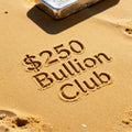 $250 Standard Bullion Club