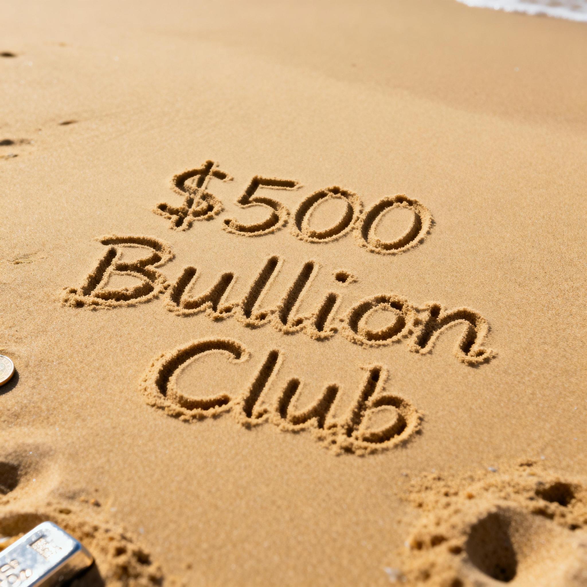 $500 Standard Bullion Club